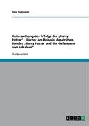 Untersuchung des Erfolgs der Harry Potter - Bücher am Beispiel des dritten Bandes Harry Potter und der Gefangene von Askaban