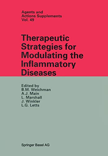 Therapeutic Strategies for Modulating the Inflammatory Diseases (Agents and Actions Supplements, 49, Band 49)