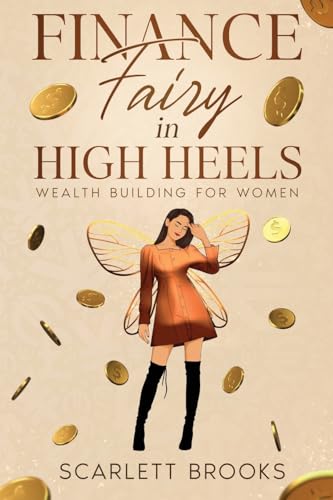 Finance Fairy in High Heels: Wealth Building for Women