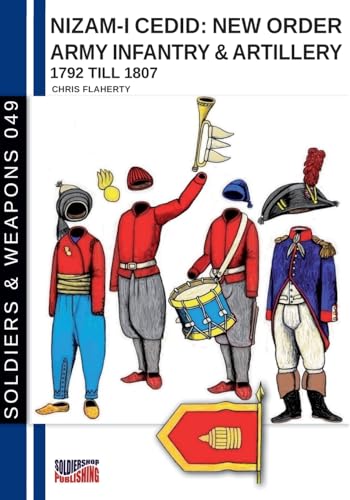 Nizam-I Cedid: New order Army infantry & artillery 1792 till 1807: Turkish army