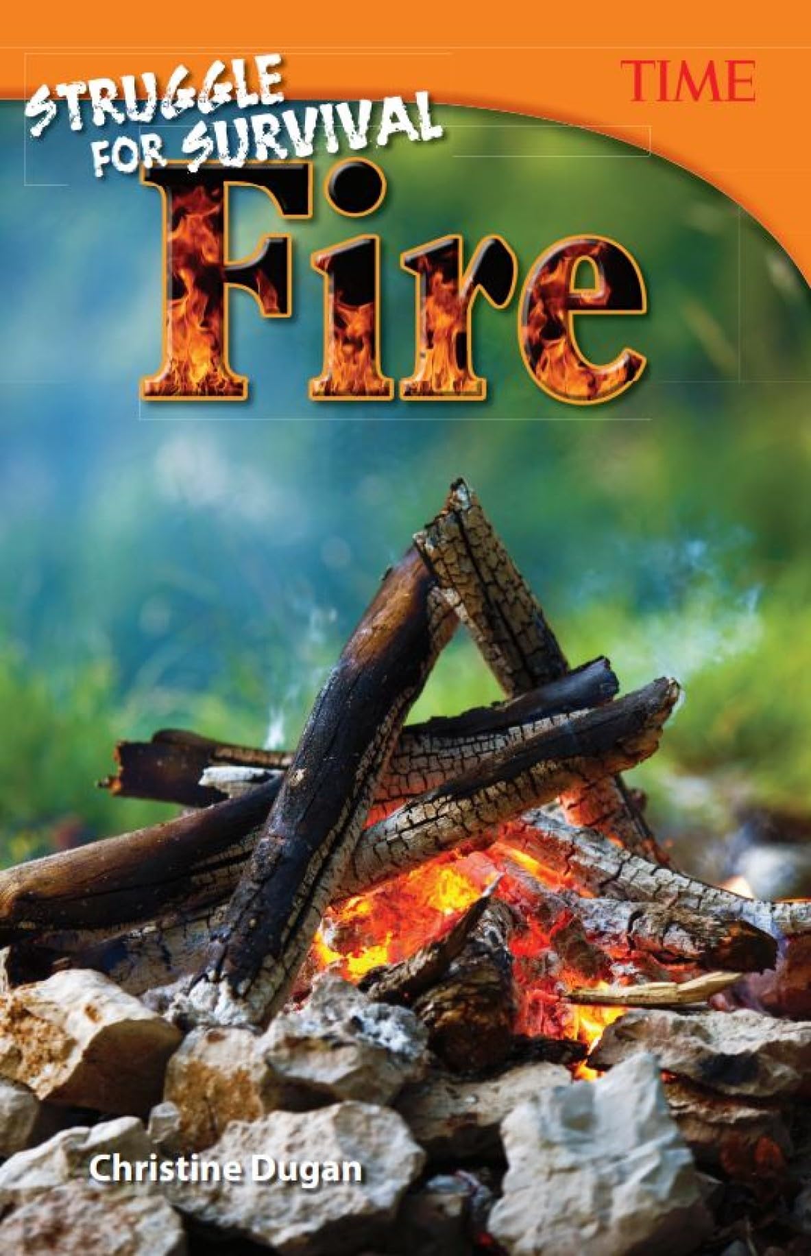 Struggle for Survival: Fire (Time for Kids Nonfiction Readers: Struggle for Survival)