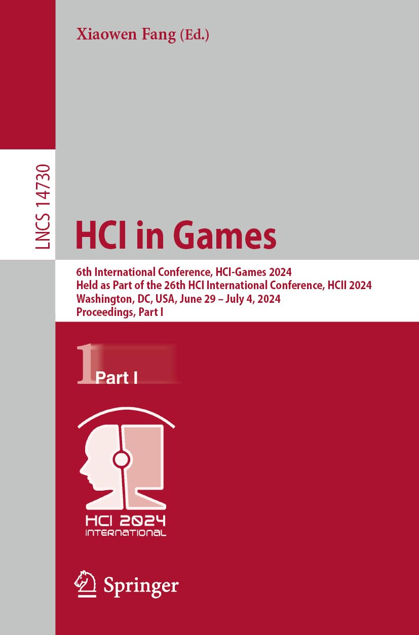 HCI in Games: 6th International Conference, HCI-Games 2024, Held as Part of the 26th HCI International Conference, HCII 2024, Washington, DC, USA, ... Notes in Computer Science, 14730, Band 14730)