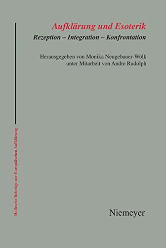 Aufklärung und Esoterik: Rezeption - Integration - Konfrontation (Hallesche Beiträge zur Europäischen Aufklärung, Band 37)