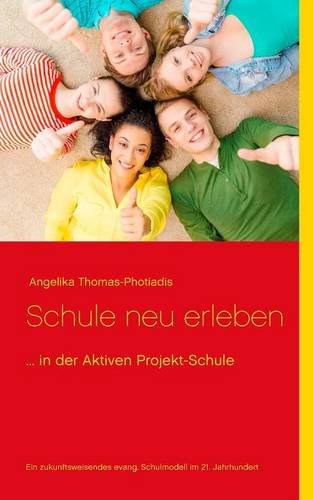 Schule neu erleben: ... in der Aktiven Projekt-Schule