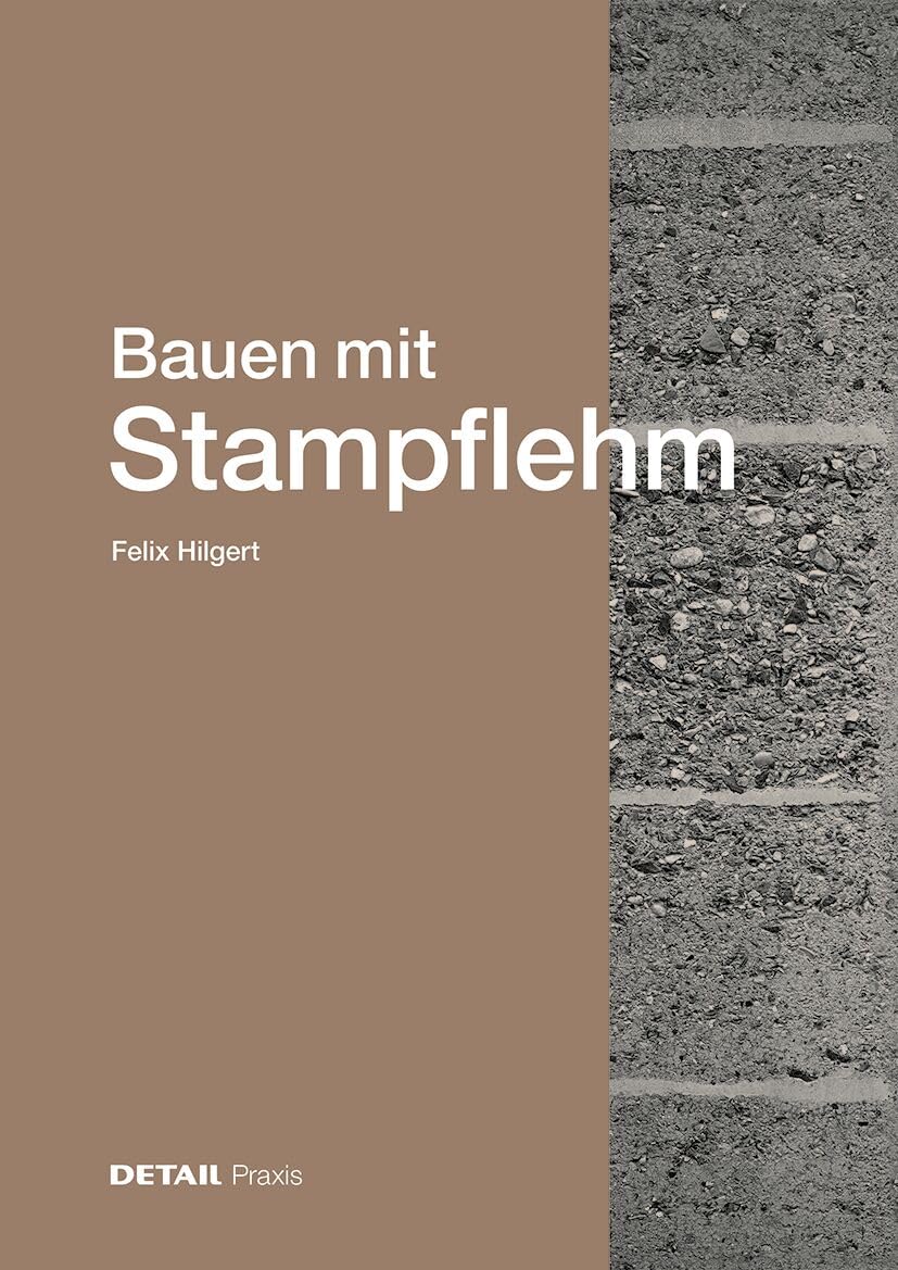 Bauen mit Stampflehm (Detail Praxis)