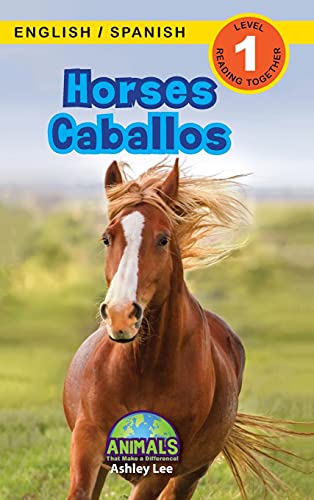 Horses / Caballos: Bilingual (English / Spanish) (Inglés / Español) Animals That Make a Difference! (Engaging Readers, Level 1) (Animals That Make a ... / Spanish) (Inglés / Español), Band 5)