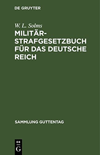 Militär-Strafgesetzbuch für das Deutsche Reich: Text-Ausgabe mit Anmerkungen und Sachregister (Sammlung Guttentag, 3)