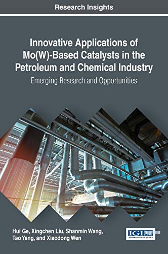 Innovative Applications of Mo(W)-Based Catalysts in the Petroleum and Chemical Industry: Emerging Research and Opportunities