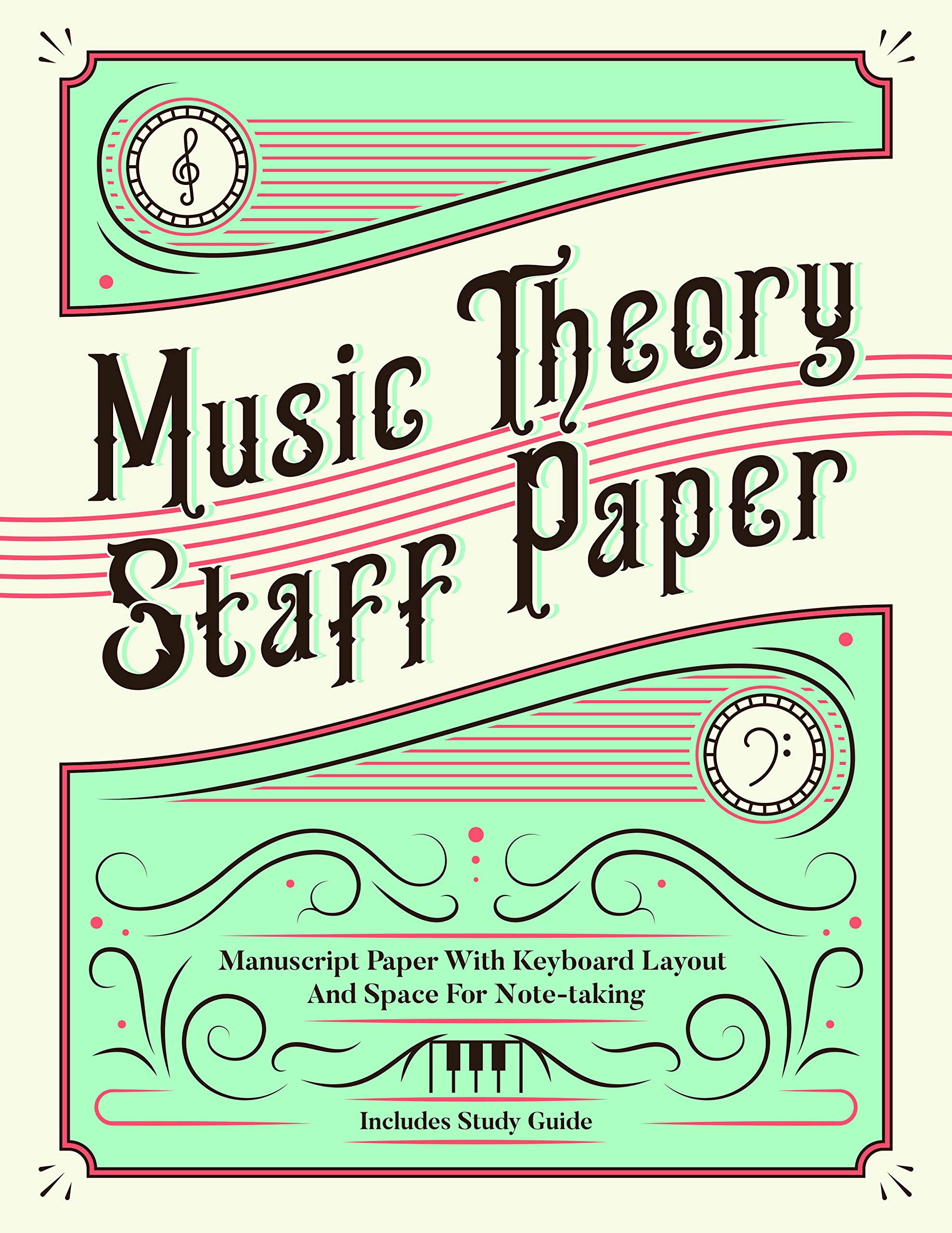 Music Theory Staff Paper: Manuscript Paper with Keyboard Layout and Space for Note-Taking: Manuscript Paper With Keyboard Layout and Space for Note-taking: includes study guide
