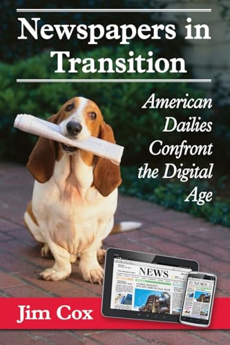 Newspapers in Transition: American Dailies Confront the Digital Age