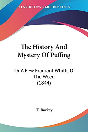 The History And Mystery Of Puffing: Or A Few Fragrant Whiffs Of The Weed (1844)