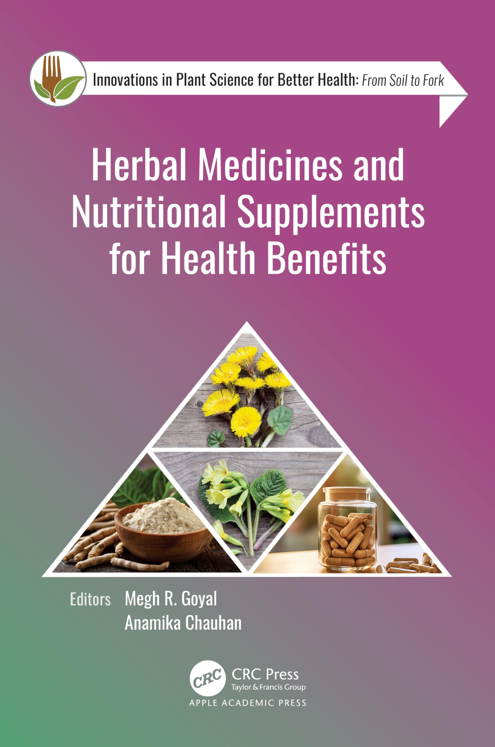 Herbal Medicines and Nutritional Supplements for Health Benefits (Innovations in Plant Science for Better Health: from Soil to Fork)