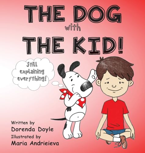 THE DOG with THE KID!: still explaining everything! (The Kid & the Dog)