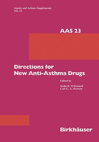 Directions for New Anti-Asthma Drugs (Agents and Actions Supplements, 23, Band 23)