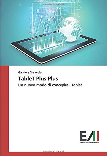TableT Plus Plus: Un nuovo modo di concepire i Tablet