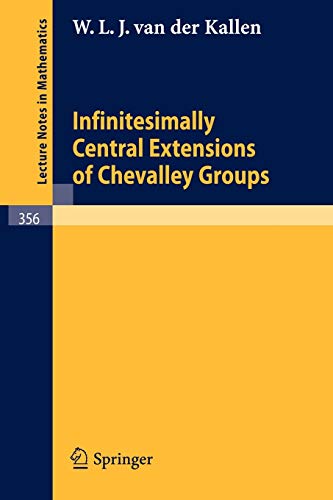 Infinitesimally Central Extensions of Chevalley Groups (Lecture Notes in Mathematics, 356, Band 356)