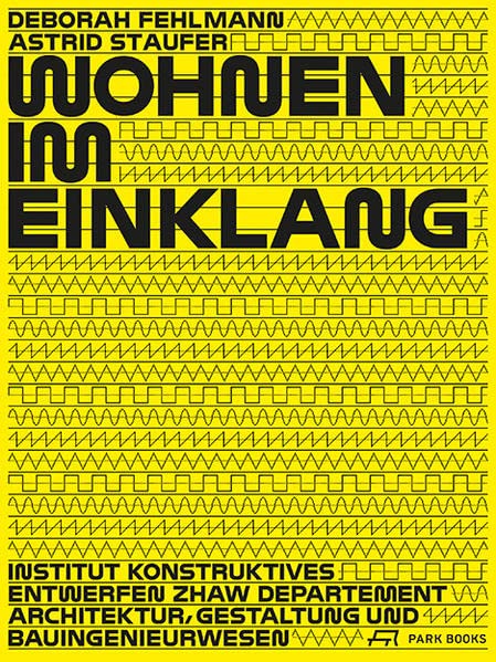 Wohnen im Einklang: Strategien zum Bauen im Lärm aus Forschung, Lehre und Praxis