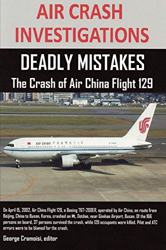 Air Crash Investigations: Deadly Mistakes The Crash Of Air China Flight 129