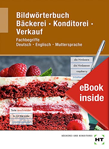 eBook inside: Buch und eBook Bildwörterbuch Bäckerei Konditorei Verkauf: Fachbegriffe Deutsch - Englisch - Muttersprache als 5-Jahreslizenz für das eBook