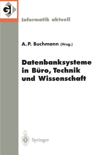 Datenbanksysteme in Büro, Technik und Wissenschaft: 8. GI-Fachtagung. Freiburg im Breisgau, 1.-3. März 1999 (Informatik Aktuell) (German Edition)
