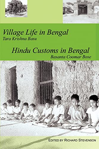 Village Life in Bengal Hindu Customs in Bengal: by Tara krishna Basu and Basanta Coomar Bose