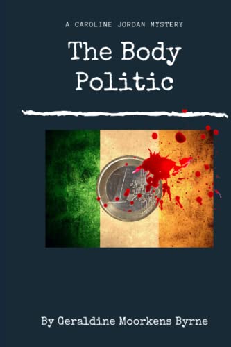 The Body Politic: Caroline Jordan Mystery Book 1: Caroline Jordan Series Book 1 (A Caroline Jordan Mystery, Band 1)