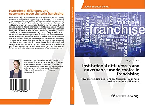 Institutional differences and governance mode choice in franchising: How entry mode decisions are triggered by cultural and institutional differences