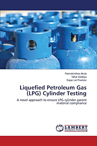 Liquefied Petroleum Gas (LPG) Cylinder Testing: A novel approach to ensure LPG cylinder parent material compliance