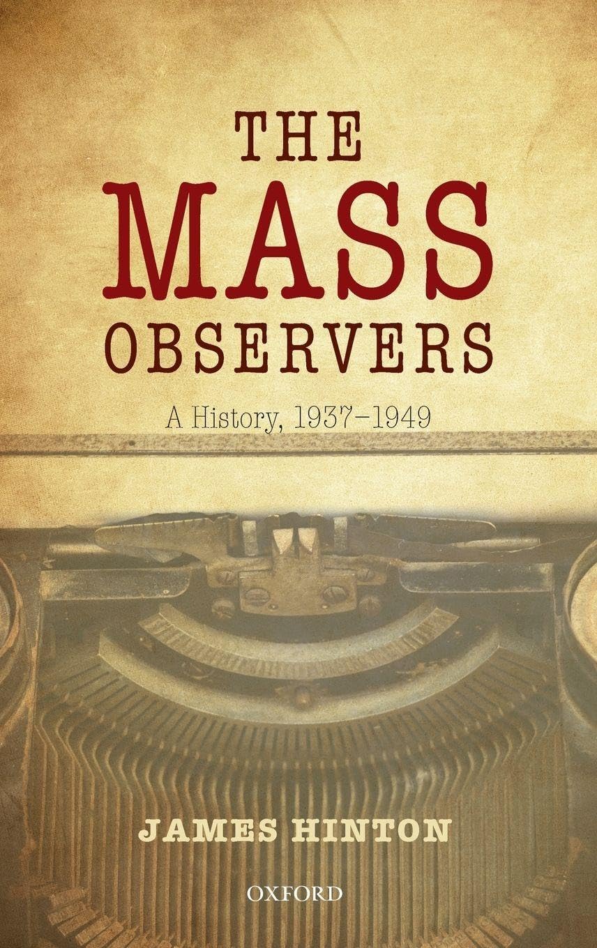MASS OBSERVERS C: A History, 1937-1949