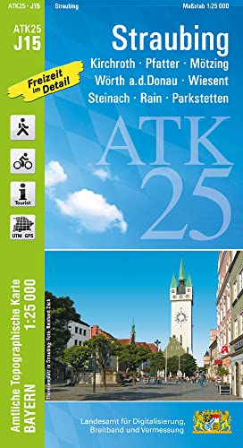 ATK25-J15 Straubing (Amtliche Topographische Karte 1:25000): Steinach, Rain, Parkstetten, Wörth a.d.Donau, Wiesent, Kirchroth, Pfatter, Mötzing (ATK25 Amtliche Topographische Karte 1:25000 Bayern)