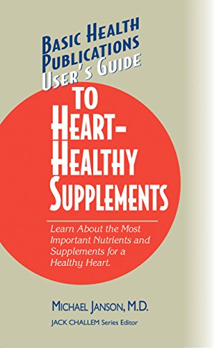 User's Guide to Heart-Healthy Supplements (Basic Health Publications User's Guide)
