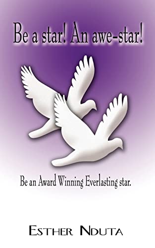 Be a star! An awe-star!: Be an Award Winning Everlasting star.