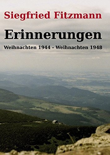 Erinnerungen: Weihnachten 1944 - Weihnachten 1948