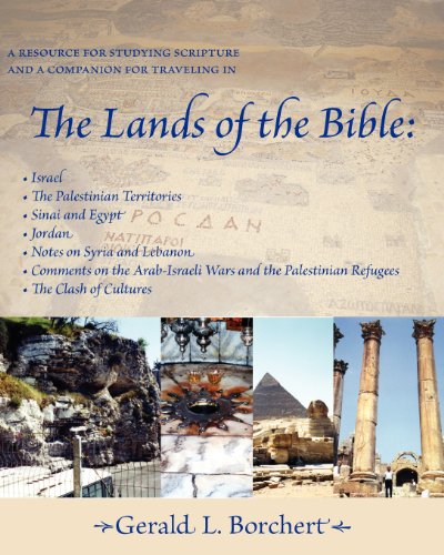 The Lands of the Bible: Israel, the Palestinian Territories, Sinai & Egypt, Jordan, Notes on Syria and Lebanon, Comments on the Arab-Israeli Wars & the Palestinian Refugees, The Clash of Cultures