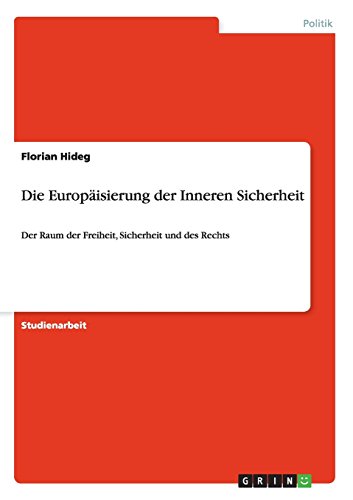 Die Europäisierung der Inneren Sicherheit: Der Raum der Freiheit, Sicherheit und des Rechts