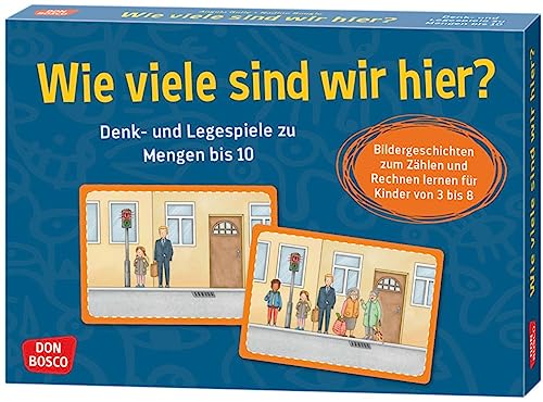 Wie viele sind wir hier? Bildergeschichten zum Zählen und Rechnen lernen für Kinder von 3 bis 8: Denk- und Legespiele zu Mengen in der Mathematik. ... (Denk- und Legespiele für Kinder)