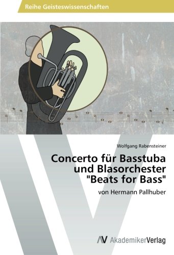 Concerto für Basstuba und Blasorchester Beats for Bass: von Hermann Pallhuber