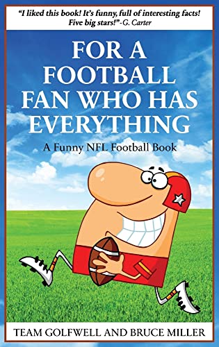 For a Football Fan Who Has Everything: A Funny NFL Football Book (For People Who Have Everything, Band 11)