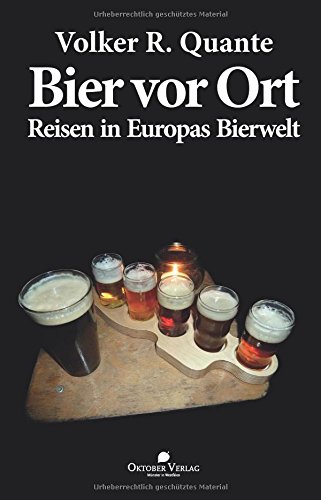 Bier vor Ort: Reisen in Europas Bierwelt