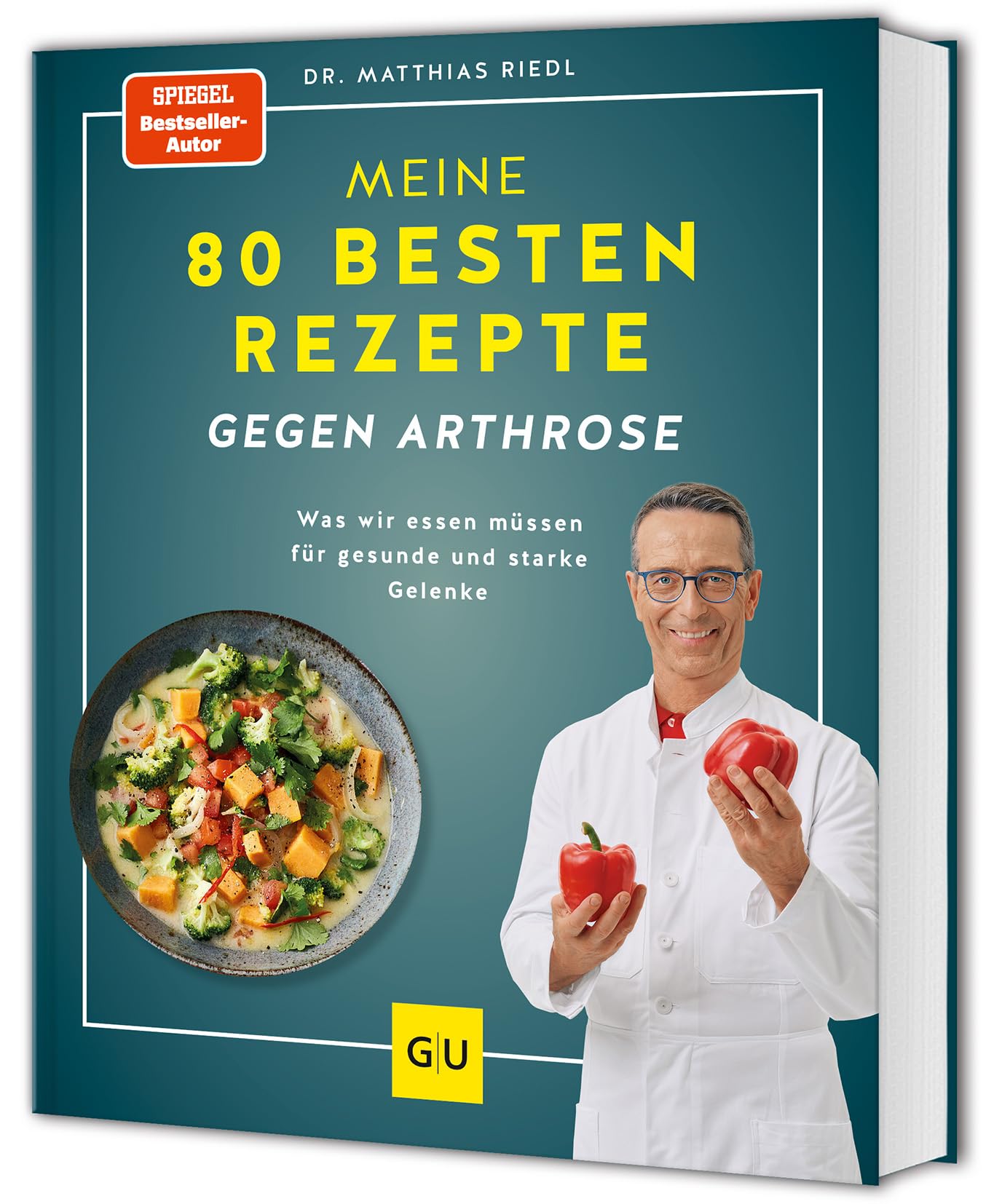 Meine 80 besten Rezepte gegen Arthrose: Was wir essen müssen für gesunde und starke Gelenke (GU Kochen & Verwöhnen Diät und Gesundheit)