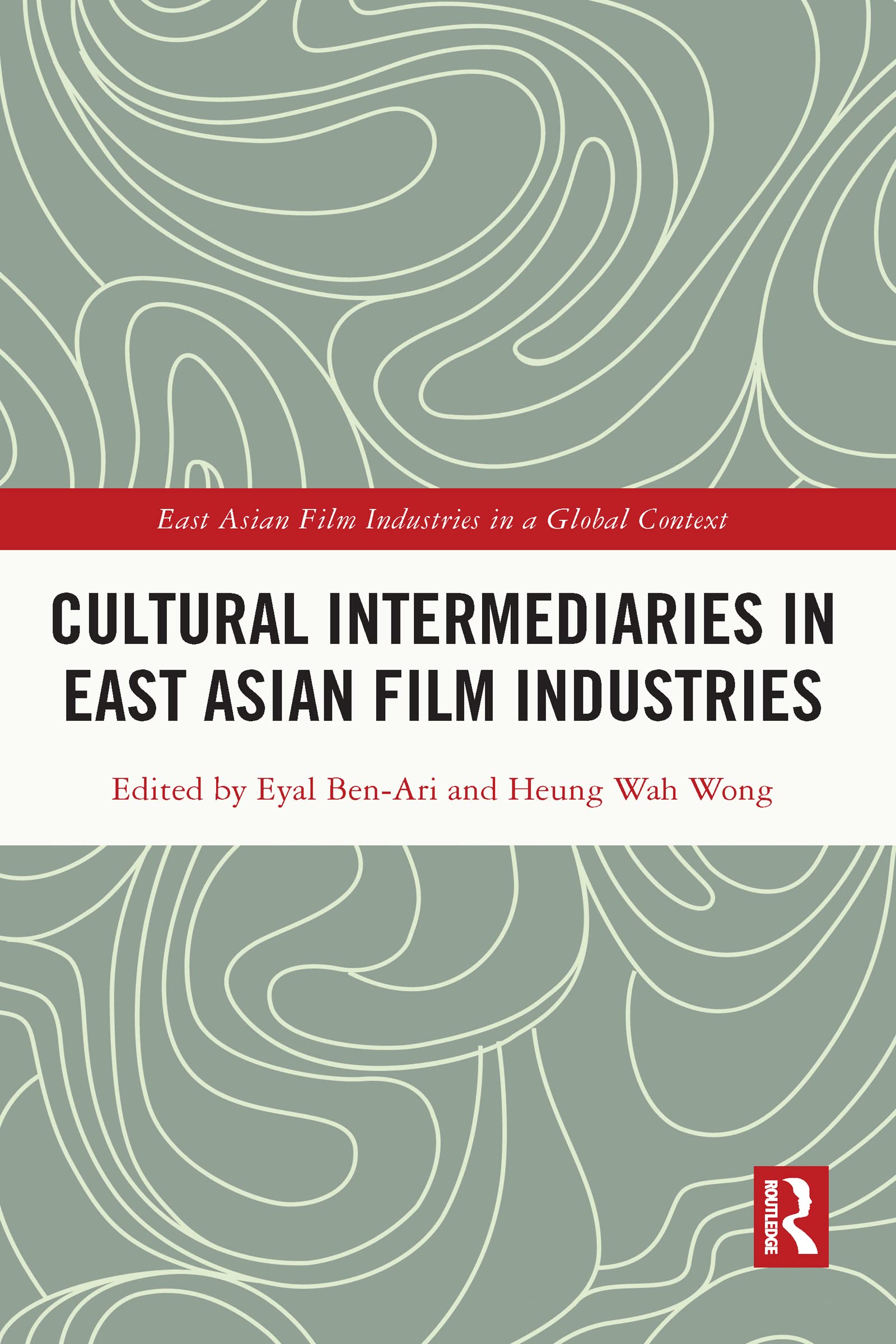 Cultural Intermediaries in East Asian Film Industries (East Asian Film Industries in a Global Context)