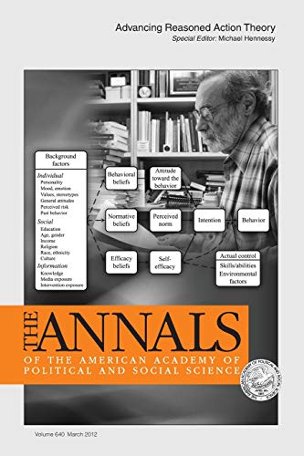 Advancing Reasoned Action Theory (Annals of the American Academy of Political and Social Science, Band 640)