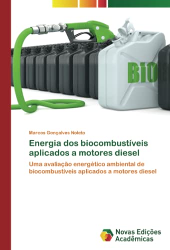 Energia dos biocombustíveis aplicados a motores diesel: Uma avaliação energético ambiental de biocombustíveis aplicados a motores diesel