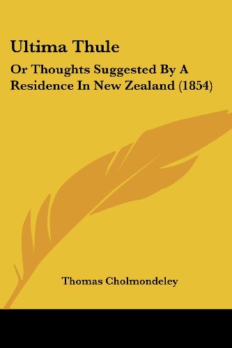 Ultima Thule: Or Thoughts Suggested By A Residence In New Zealand (1854)