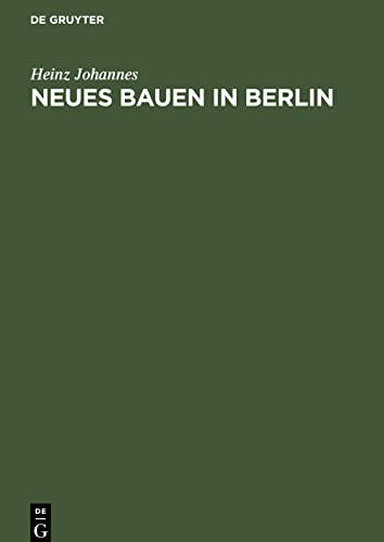 Neues Bauen in Berlin: Ein Führer mit 168 Billldern