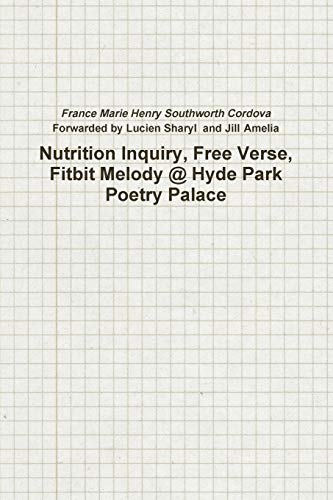 Nutrition Inquiry, Free Verse, Fitbit Melody @ Hyde Park Poetry Palace (Project Number 2)