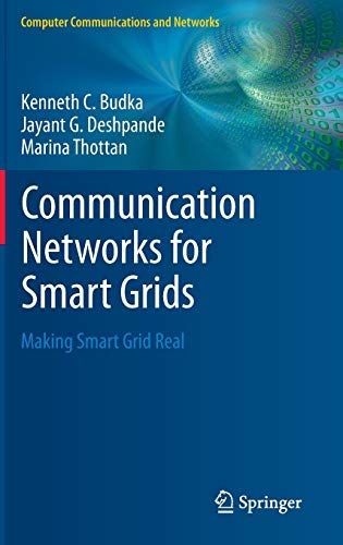 Communication Networks for Smart Grids: Making Smart Grid Real (Computer Communications and Networks)