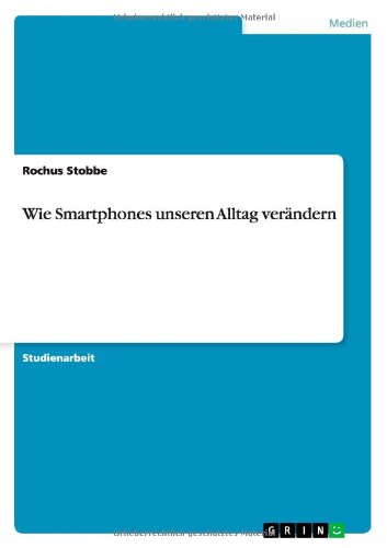 Wie Smartphones unseren Alltag verändern