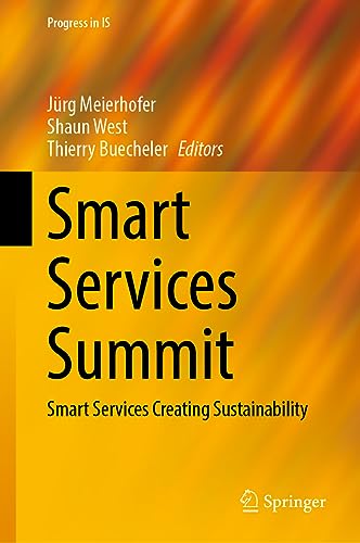 Smart Services Summit: Smart Services Creating Sustainability (Progress in IS)