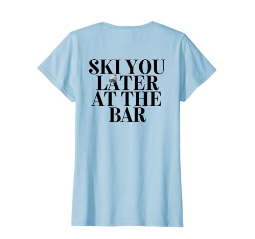 SKI YOU LATER AT THE BAR X The Ski Club Skifahrer. BACKPRINT T-Shirt